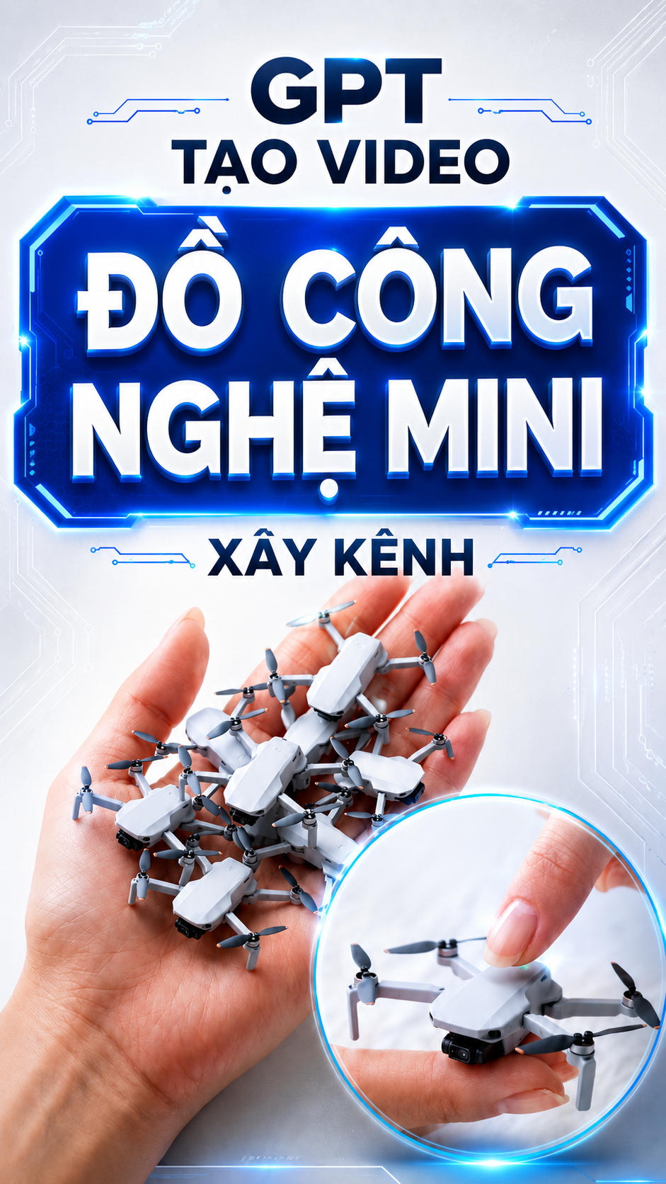 Chatbot GPT - Sáng Tạo Video AI Đồ Công Nghệ Mini Xây Kênh
